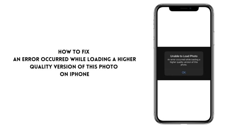 How to Fix An Error Occurred While Loading a Higher Quality Version of This Photo on iPhone?