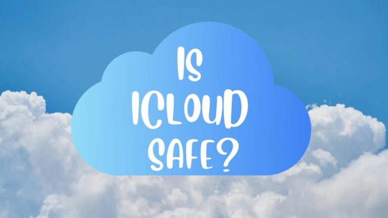 Is iCloud Safe? | How Safe is your Data on iCloud?