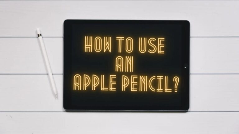 How To Use An Apple Pencil? | Complete Guide