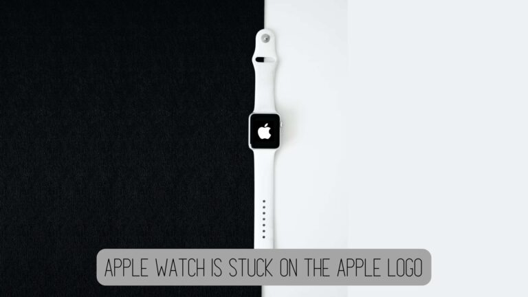 Apple Watch is Stuck on the Apple Logo | How to Fix in 2022