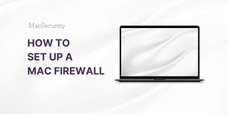 How to Set up a Mac Firewall for Better Network Security?