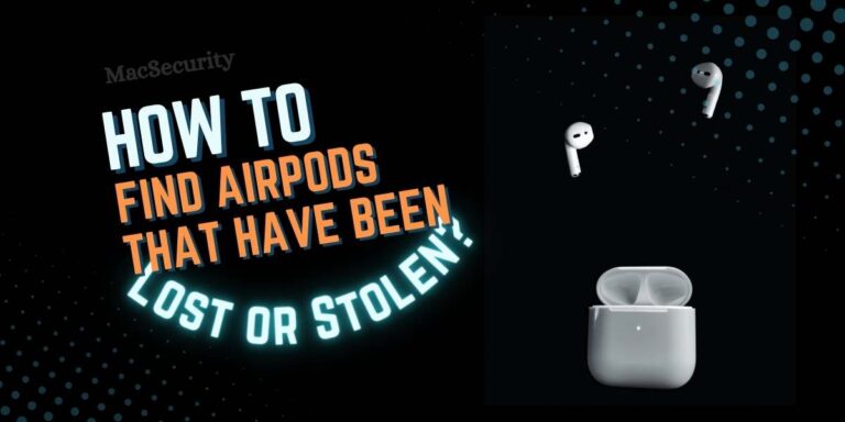 How To Find AirPods That Have Been Lost or Stolen?
