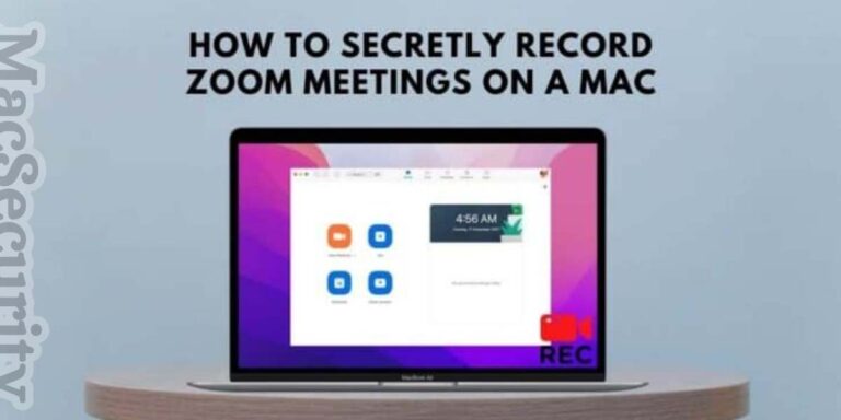 How to Secretly Record Zoom Meetings on a Mac? | 3 Methods I Know That Work